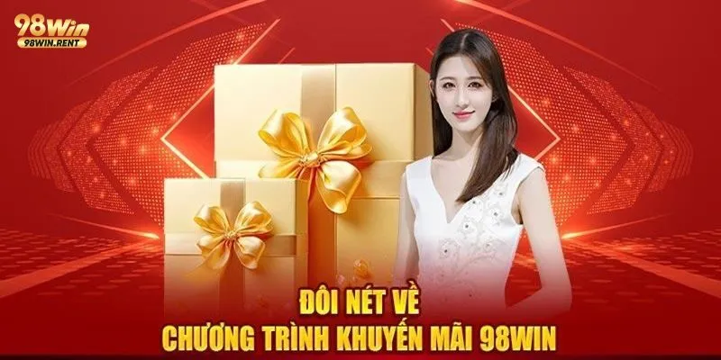 98Win tung ra nhiều chương trình ưu đãi